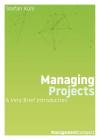 Managing Projects: A Very Brief Introduction (Management Compact #4) By Stefan Kühl Cover Image