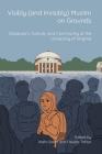 Visibly (and Invisibly) Muslim on Grounds: Classroom, Culture, and Community at the University of Virginia Cover Image