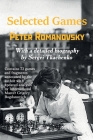Selected Games By Peter Romanovsky, Sergei Tkachenko (Contribution by), Grigory Bogdanovich (Contribution by) Cover Image