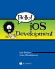Hello! iOS Development By Lou Franco, Eitan Mendelowitz Cover Image
