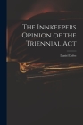 The Innkeepers Opinion of the Triennial Act Cover Image
