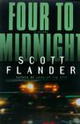 Four to Midnight: A Novel By Scott Flander Cover Image