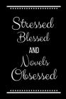 Stressed Blessed Novels Obsessed: Funny Slogan-120 Pages 6 x 9 Cover Image