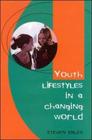 Youth Lifestyles in a Changing World By Steven Miles, Stephen Miles Cover Image