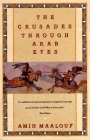 The Crusades Through Arab Eyes By Amin Maalouf Cover Image