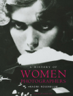A History of Women Photographers By Naomi Rosenblum (Contributions by) Cover Image