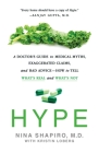 Hype: A Doctor's Guide to Medical Myths, Exaggerated Claims, and Bad Advice - How to Tell What's Real and What's Not Cover Image
