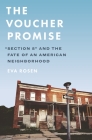 The Voucher Promise: Section 8 and the Fate of an American Neighborhood Cover Image