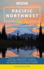 Moon Pacific Northwest Road Trip: Seattle, Vancouver, Victoria, the Olympic Peninsula, Portland, the Oregon Coast & Mount Rainier (Travel Guide) Cover Image