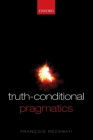 Truth-Conditional Pragmatics Cover Image