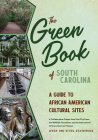 The Green Book of South Carolina: A Travel Guide to African American Cultural Sites Cover Image