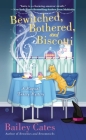 Bewitched, Bothered, and Biscotti: A Magical Bakery Mystery By Bailey Cates Cover Image
