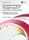 Computer Graphics Through Opengl(r): From Theory to Experiments Cover Image