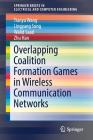 Overlapping Coalition Formation Games in Wireless Communication Networks (Springerbriefs in Electrical and Computer Engineering) Cover Image