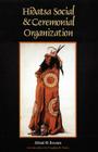 Hidatsa Social and Ceremonial Organization By Alfred W. Bowers, Douglas R. Parks (Introduction by) Cover Image