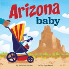 Arizona Baby (Local Baby Books) By Jerome Pohlen, Kyle Reed (Illustrator) Cover Image