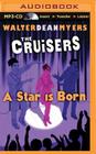 A Star Is Born (Cruisers #3) By Walter Dean Myers, Kevin R. Free (Read by) Cover Image