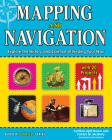 Mapping and Navigation: Explore the History and Science of Finding Your Way (Build It Yourself) By Cynthia Light Brown, Beth Hetland (Illustrator), Patrick McGinty Cover Image