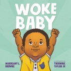 Woke Baby By Mahogany L. Browne, Theodore Taylor, III (Illustrator) Cover Image
