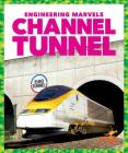 Channel Tunnel (Engineering Marvels) By Vanessa Black Cover Image