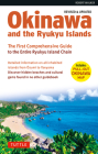 Okinawa and the Ryukyu Islands: The First Comprehensive Guide to the Entire Ryukyu Island Chain (Revised & Expanded Edition) Cover Image