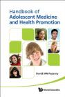 Handbook of Adolescent Medicine and Health Promotion By David M. Paperny Cover Image