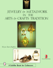Jewelry & Metalwork in the Arts & Crafts Tradition Cover Image