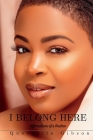 I Belong Here: Affirmations of a Realtor By Queenella Gibson Cover Image