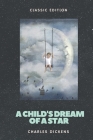A Child's Dream of a Star: with original illustrations By Charles Dickens Cover Image