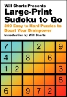 Will Shortz Presents Large-Print Sudoku To Go: 300 Easy to Hard Puzzles to Boost Your Brainpower By Will Shortz Cover Image