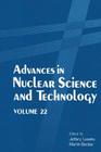 Advances in Nuclear Science and Technology: Volume 22 (Advances in Nuclear Science & Technology #22) Cover Image