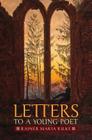 Letters to a Young Poet By Rainer Maria Rilke, Reginald Snell (Translator), Reginald Snell (Commentaries by) Cover Image