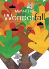 Wonderfall By Michael Hall, Michael Hall (Illustrator) Cover Image