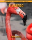 Flamingo: Amazing Photos and Fun Facts about Flamingo By Emma Ruggles Cover Image