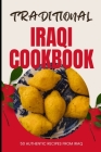 Traditional Iraqi Cookbook: 50 Authentic Recipes from Iraq Cover Image