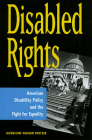 Disabled Rights: American Disability Policy and the Fight for Equality Cover Image