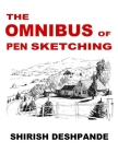 The Omnibus of Pen Sketching: Get, Set & Sketch like a Boss! Cover Image