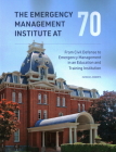 The Emergency Management Institute at 70: From Civil Defense to Emergency Management in an Education and Training Institution Cover Image