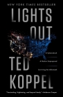 Lights Out: A Cyberattack, A Nation Unprepared, Surviving the Aftermath By Ted Koppel Cover Image
