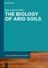 The Biology of Arid Soils (Life in Extreme Environments #4) Cover Image