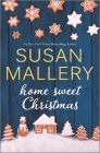 Home Sweet Christmas: A Holiday Romance Novel By Susan Mallery Cover Image
