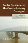 Border Economies in the Greater Mekong Sub-Region (IDE-JETRO) Cover Image