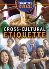 Cross-Cultural Etiquette (Etiquette Rules!) By Avery Elizabeth Hurt Cover Image