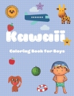 Kawaii Coloring Book for Boys: Easy, Clean and Adorable Drawings for Young Boys. 51 Coloring Pages in One Book. By Teddy Russell Cover Image
