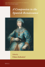 A Companion to the Spanish Renaissance (Renaissance Society of America #11) By Hilaire Kallendorf (Editor) Cover Image