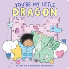 You're My Little Dragon By Laura Gehl, Summer Macon (Illustrator) Cover Image