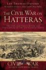 The Civil War on Hatteras: The Chicamacomico Affair and the Capture of the U.S. Gunboat Fanny (Civil War Sesquicentennial) By Lee Thomas Oxford, Dennis Schurr (Foreword by), R. Drew Pullen (Foreword by) Cover Image