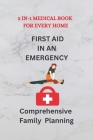 First Aid in an Emergency: Comprehensive medical book for you and the family Cover Image