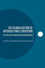 The Globalisation of Intercultural Education: The Politics of Macro-Micro Integration By Christina Hajisoteriou, Panayiotis Angelides Cover Image