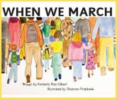 When We March By Kimberly Rae Gilbert Cover Image